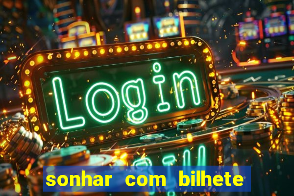 sonhar com bilhete de loteria livro dos sonhos